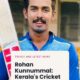 Rohan Kunnummal cricket