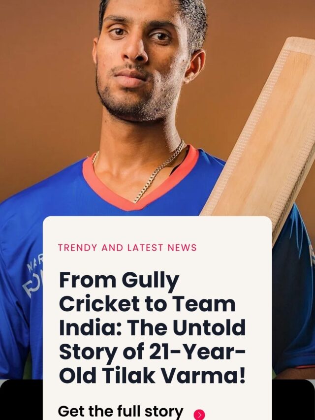 Tilak Varma: From Gully Cricket to Team India Success